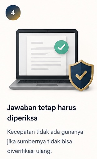 Jawaban harus tetap diperiksa. Kecepatan tidak ada gunanya jika tidak dapat diverifikasi ulang.